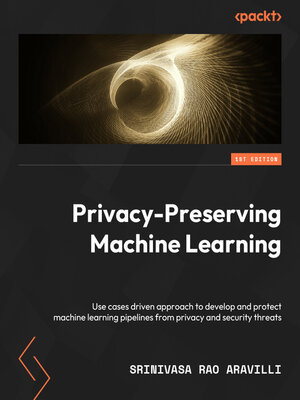 cover image of Privacy-Preserving Machine Learning